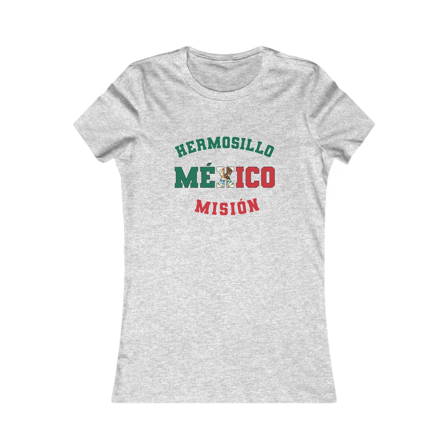 Mexico Hermosillo Spanish - Ladies' New Favorite Tee