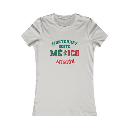 Mexico Monterrey West Spanish - Ladies' New Favorite Tee