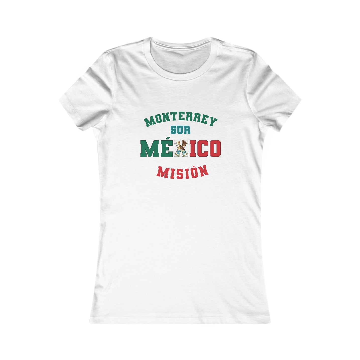 Mexico Monterrey South Spanish - Ladies' New Favorite Tee