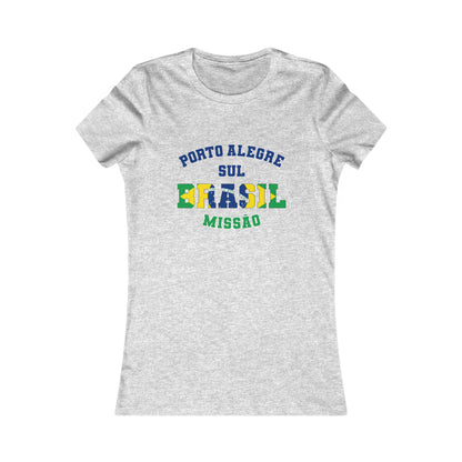Brazil Porto Alegre South Portuguese - Ladies' New Favorite Tee