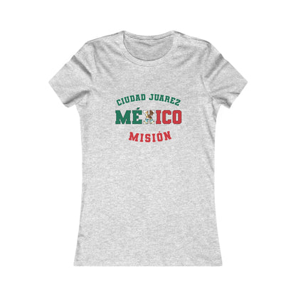 Mexico Ciudad Juarez Spanish - Ladies' New Favorite Tee