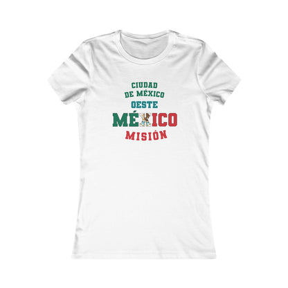 Mexico Mexico City West Spanish - Ladies' New Favorite Tee